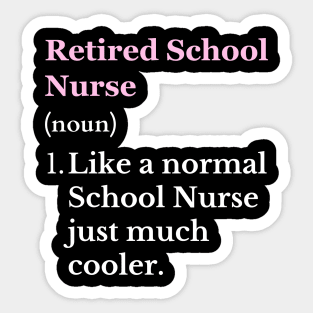 Retired School Nurse Retiring School Nurse Retirement Sticker